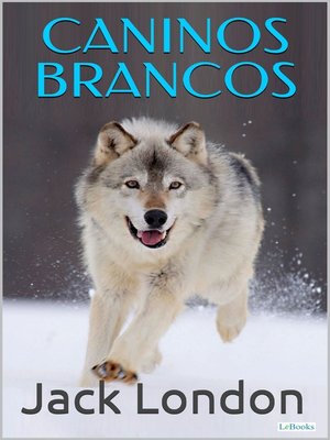 cover image of CANINOS BRANCOS--Jack London